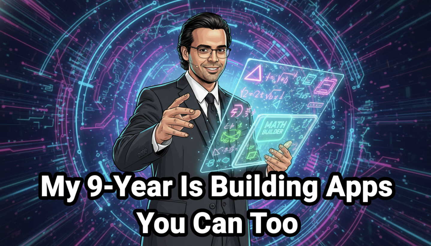 My 9-Year Is Building Math Apps… What’s Stopping You Again?